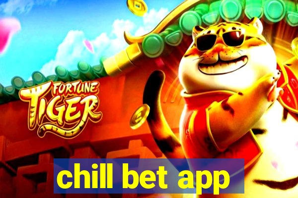 chill bet app